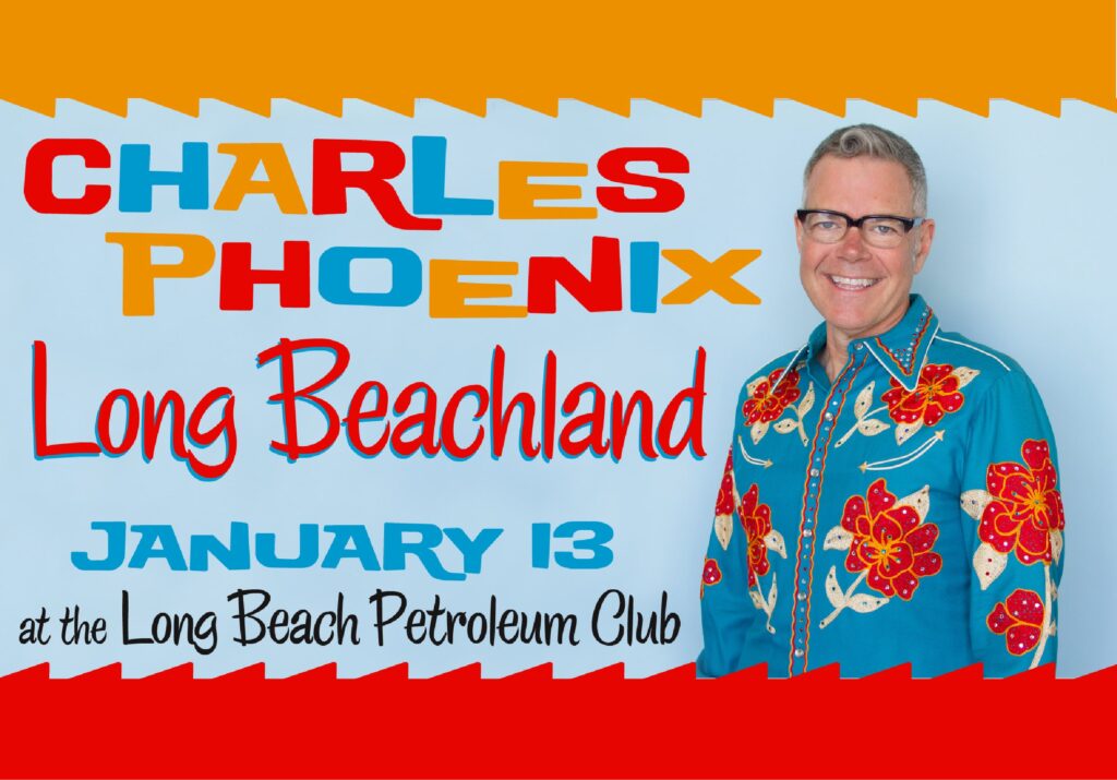 Charles Pheonix Long beachland